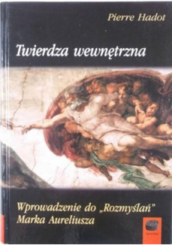 Twierdza wewnętrzna Wprowadzenie do Rozmyślań Marka Aureliusza