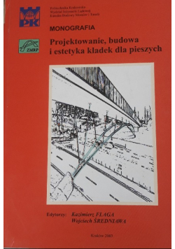 Monografia Projektowanie, budowanie i estetyka kładek dla pieszych