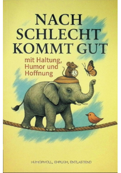 Nach schlecht kommt gut
