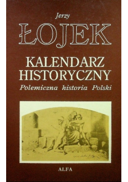 Kalendarz historyczny Polemiczna historia Polski
