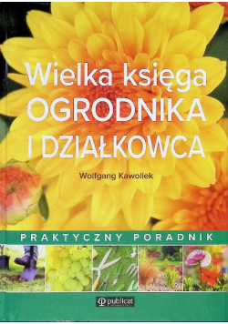 Wielka księga ogrodnika i działkowca