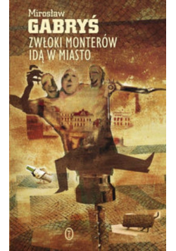 Zwłoki monterów idą w miasto