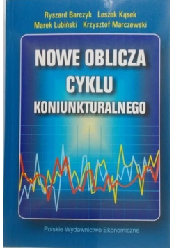 Nowe oblicza cyklu koniunkturalnego