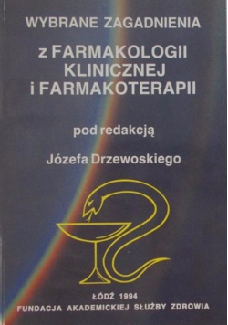 Wybrane zagadnienia z farmakologii klinicznej i farmakoterapii