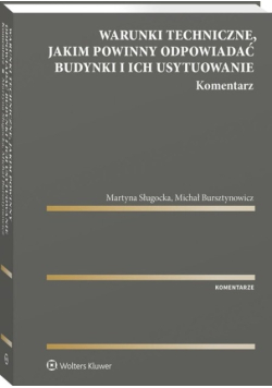 Warunki techniczne jakim powinny odpowiadać budynki i ich usytuowanie. Komentarz