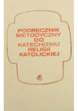 Podręcznik metodyczny do katechizmu religii katolickiej
