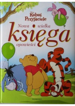 Kubuś i przyjaciele  Nowa wielka księga opowieści