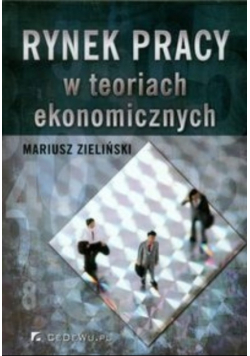 Rynek pracy w teoriach ekonomicznych