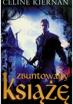 Trylogia Moorehawke Tom 3 Zbuntowany książę