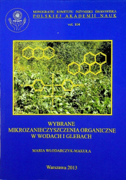 Wybrane mikrozanieczyszczenia organiczne w wodach i glebach
