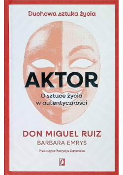 Aktor O sztuce życia w autentyczności