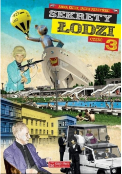 Sekrety Łodzi Część 3