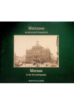 Warszawa na pierwszych fotografiach  Warsaw in the first photographs