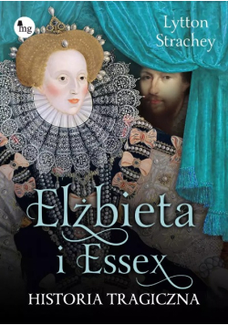 Elizabeth i Essex. Historia tragiczna