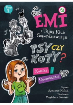 Emi i tajny klub superdziewczyn psy czy koty