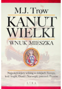 Kanut Wielki Wnuk Mieszka