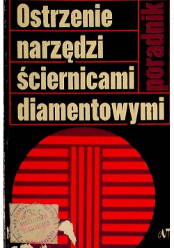 Ostrzenie narzędzi ściernicami diamentowymi