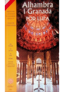 Alhambra i Granada pod lupą