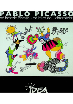Pablo Picasso W hołdzie Picasso od Miró do Lichtensteina