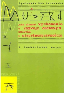 Muzyka jako element wychowania w rozwoju osobowym dziecka z niepełnosprawnością