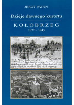 Dzieje dawnego kurortu Kołobrzeg