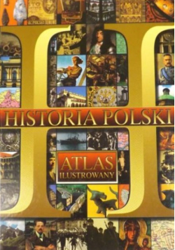 Historia Polski Atlas ilustrowany