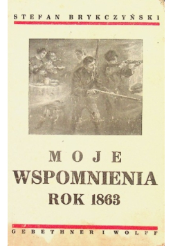 Moje wspomnienia rok 1863 1936 r.