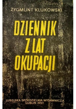 Dziennik z lat okupacji Zamojszczyzny 1939 - 1944