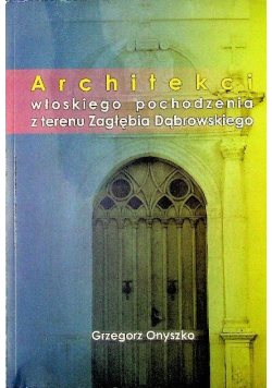 Architekci własnego pochodzenia z terenu Zagłębia Dąbrowskiego