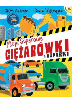 Moje superowe ciężarówki  i koparki