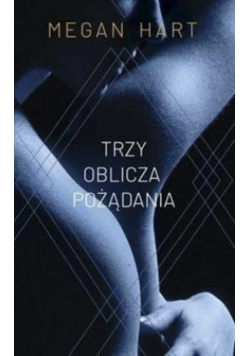 Trzy oblicza pożądania