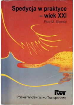 Spedycja w praktyce wiek XXI