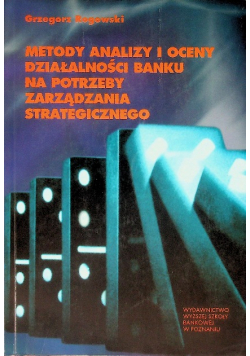 Metody analizy i oceny działalności banku na potrzeby zarządzania strategicznego
