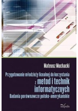 Przygotowanie młodzieży licealnej do korzystania z metod i technik informatycznych