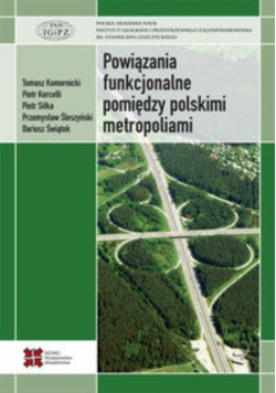 Powiązania funkcjonalne pomiędzy polskimi metropoliami