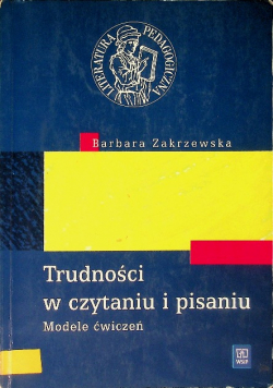 Trudności w czytaniu i pisaniu Modele ćwiczeń