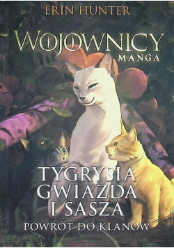 Wojownicy.  Tygrysia Gwiazda i Sasza. Powrót do klanów Tom 4