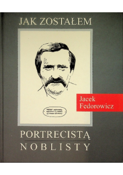 Jak zostałem portrecistą noblisty