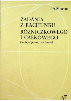 Zadania z rachunku różniczkowego i całkowego