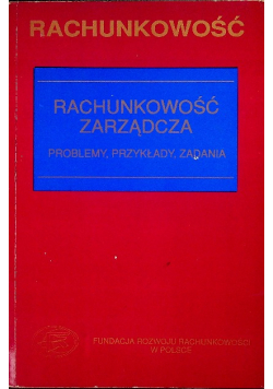 Rachunkowość zarządcza. Problemy, przykłady, zadania