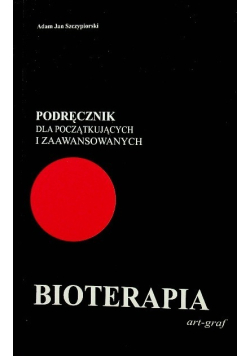 Podręcznik Bioterapii dla początkujących i zaawansowanych