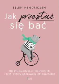 Jak przestać się bać.