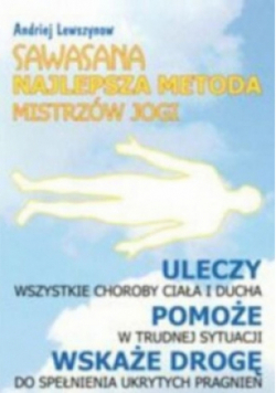 Sawasana najlepsza metoda mistrzów jogi