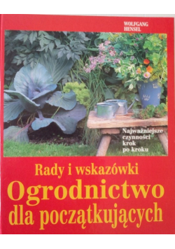Rady i wskazówki ogrodnictwo dla początkujących