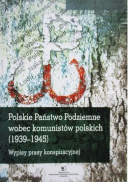 Polskie Państwo Podziemne wobec komunistów polskich (1939-1945)