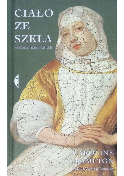 Ciało ze szkła. Historia hipochondrii