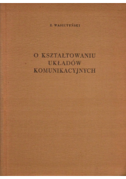 O kształtowaniu układów komunikacyjnych
