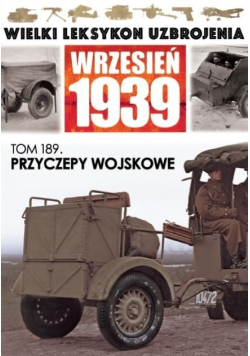 Wielki Leksykon Uzbrojenia Wrzesień 1939 Tom 189 Przyczepy Wojskowe