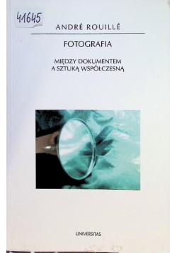 Fotografia Między dokumentem a sztuką współczesną