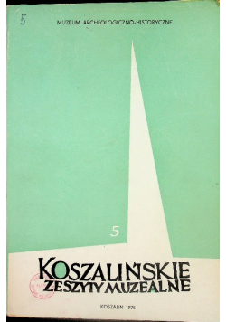 Koszalińskie zeszyty muzealne Tom 5